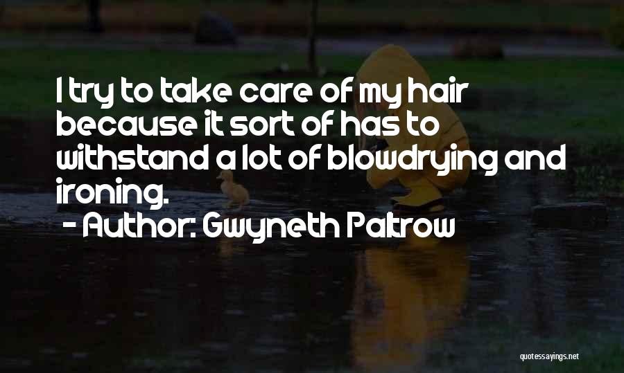 I Try Because I Care Quotes By Gwyneth Paltrow