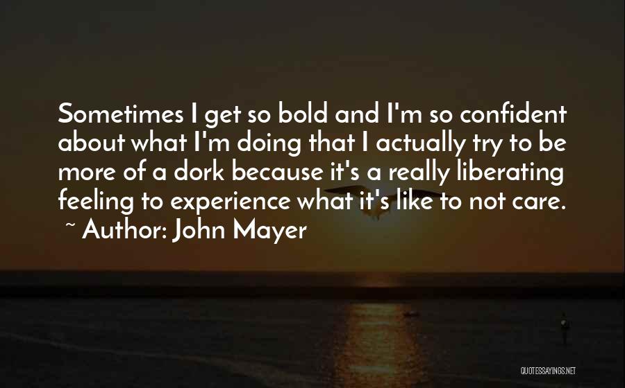 I Try Because I Care Quotes By John Mayer