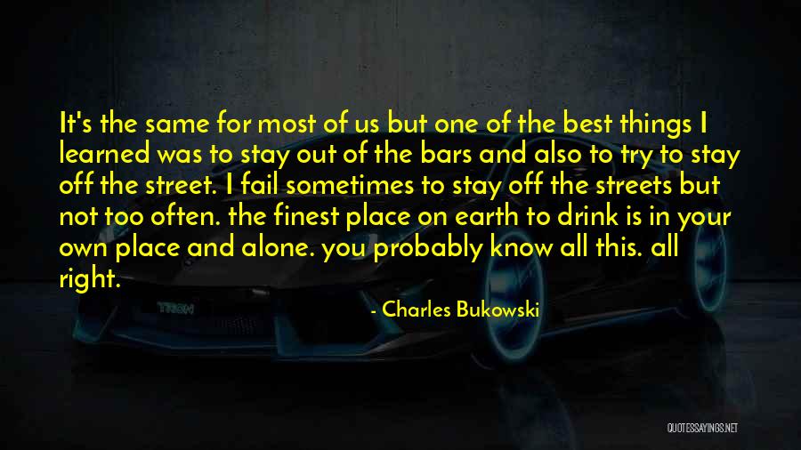 I Try But Sometimes I Fail Quotes By Charles Bukowski I Try But Sometimes I Fail Quotes By Charles Bukowski
