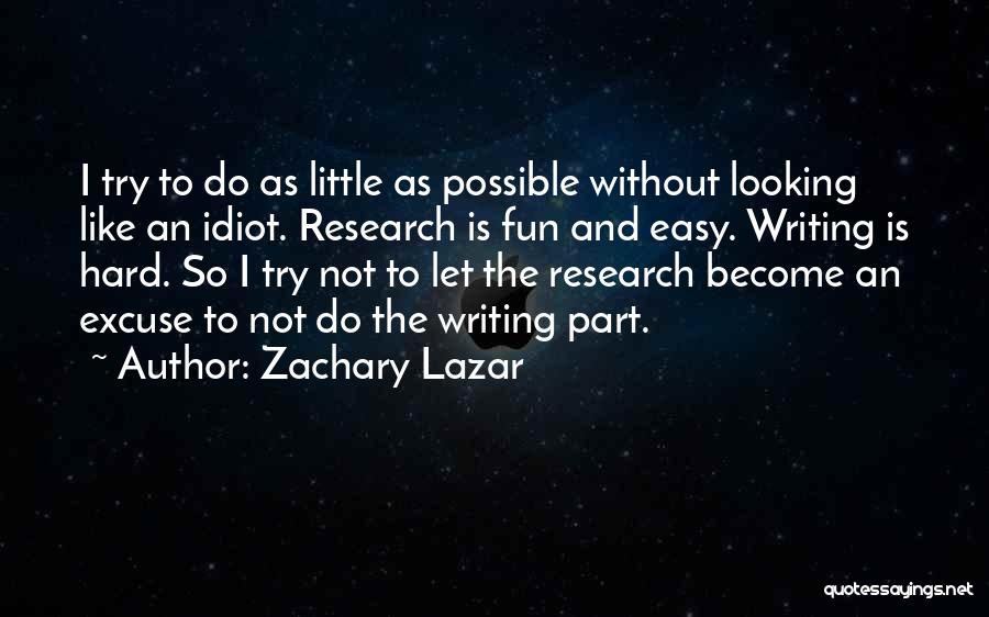 I Try So Hard Quotes By Zachary Lazar