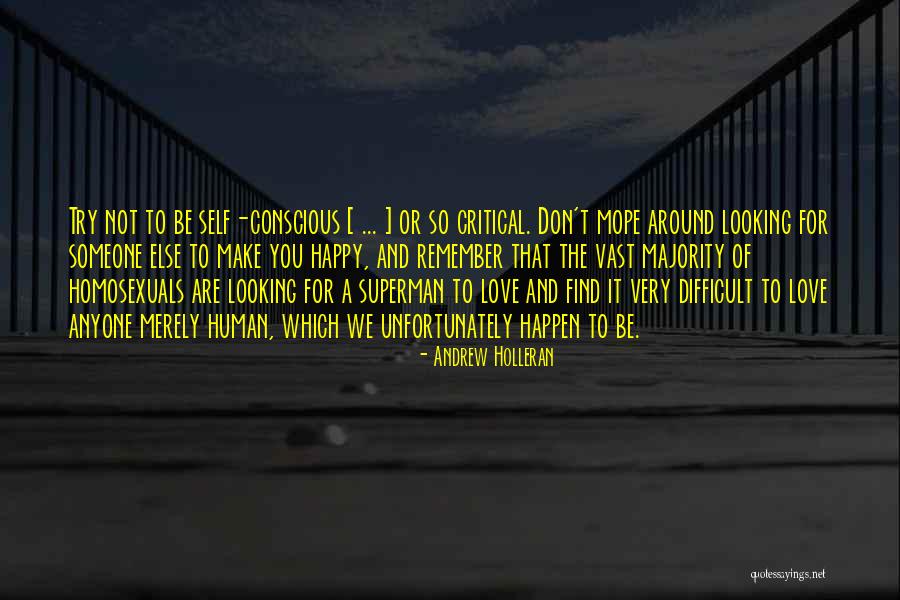 I Try To Be Happy But I Cant Quotes By Andrew Holleran I Try To Be Happy But I Cant Quotes By Andrew Holleran