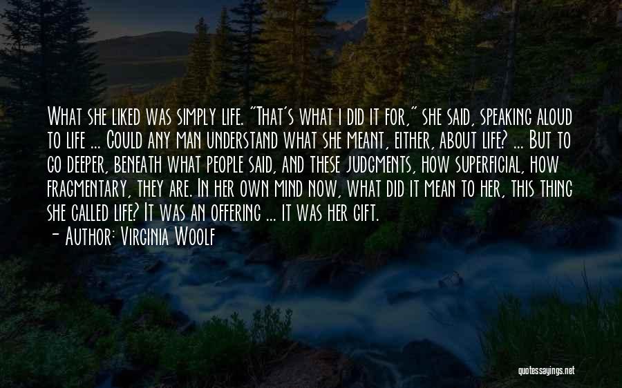 I Understand Life Quotes By Virginia Woolf