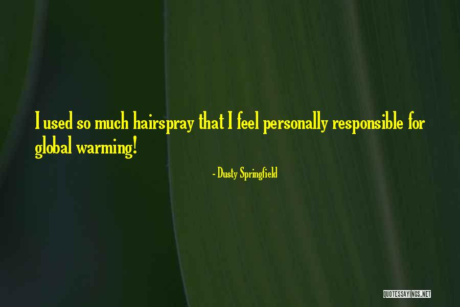 I Used Quotes By Dusty Springfield I Used Quotes By Dusty Springfield