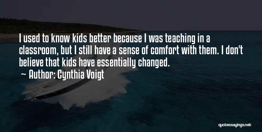 I Used To Know Quotes By Cynthia Voigt