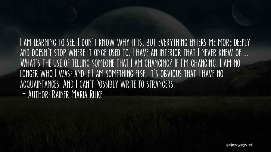 I Used To Know Quotes By Rainer Maria Rilke