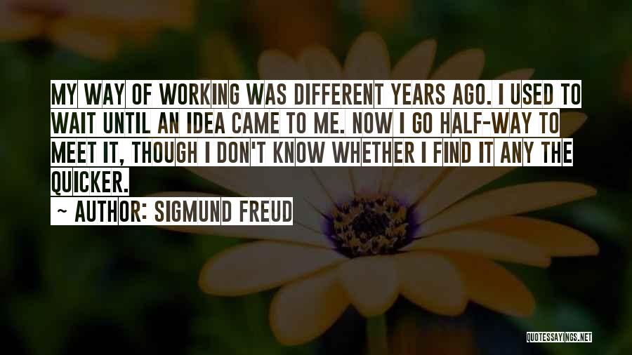 I Used To Know Quotes By Sigmund Freud