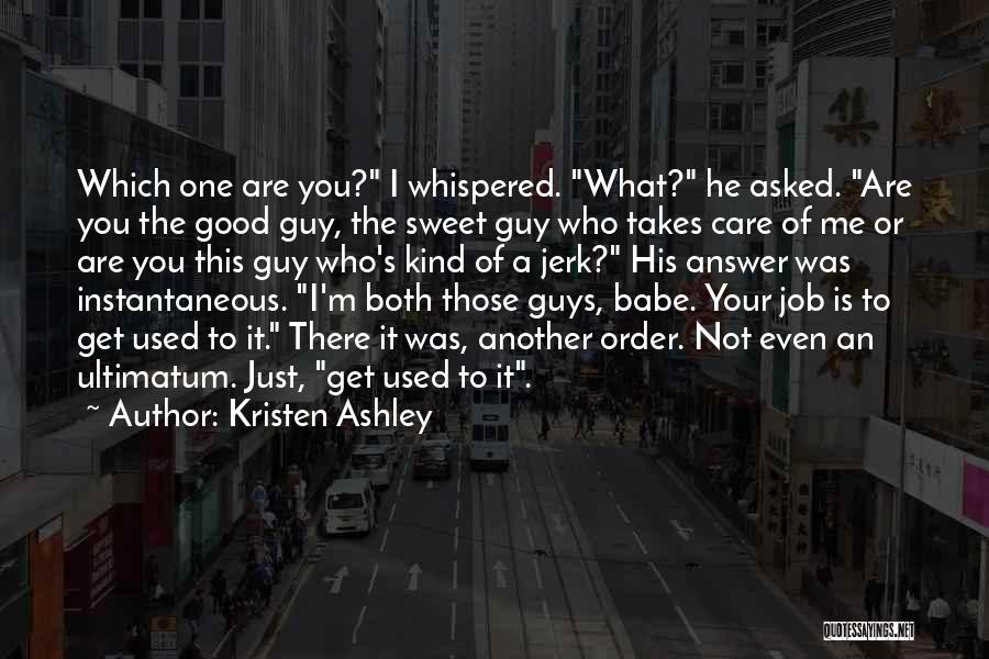I Used To Not Care Quotes By Kristen Ashley