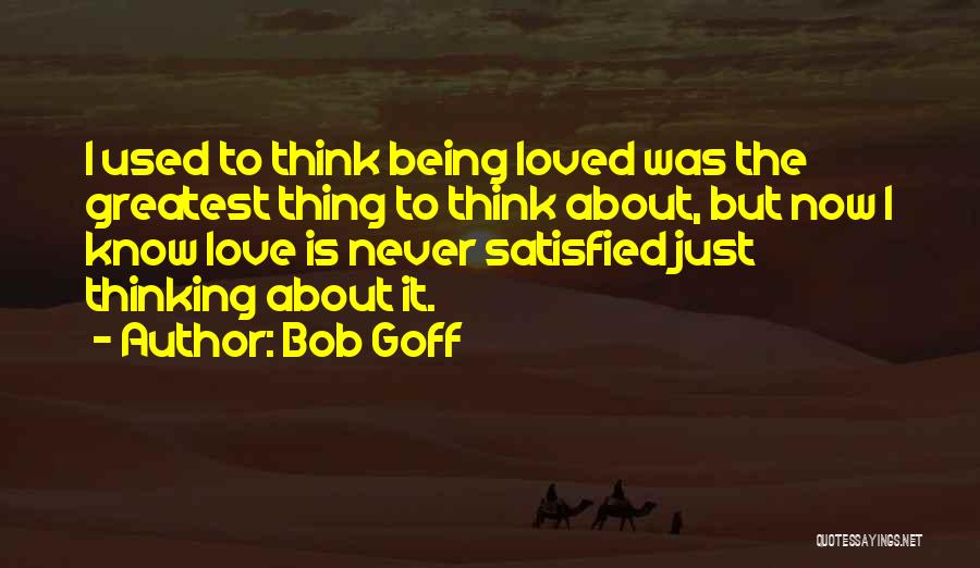 I Used To Think Love Quotes By Bob Goff