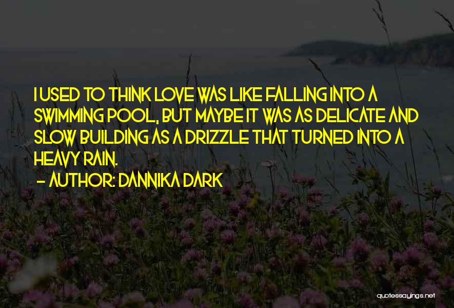 I Used To Think Love Quotes By Dannika Dark