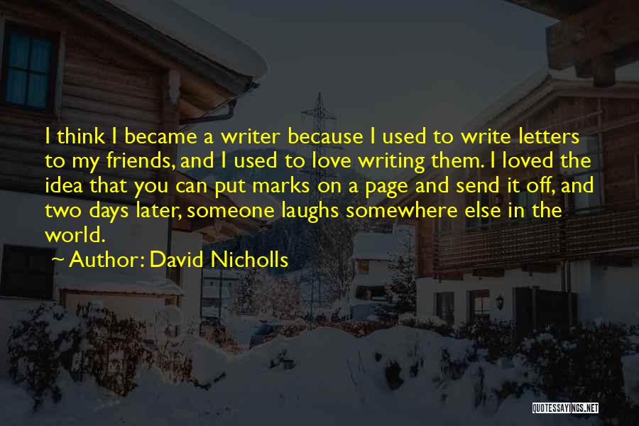 I Used To Think Love Quotes By David Nicholls