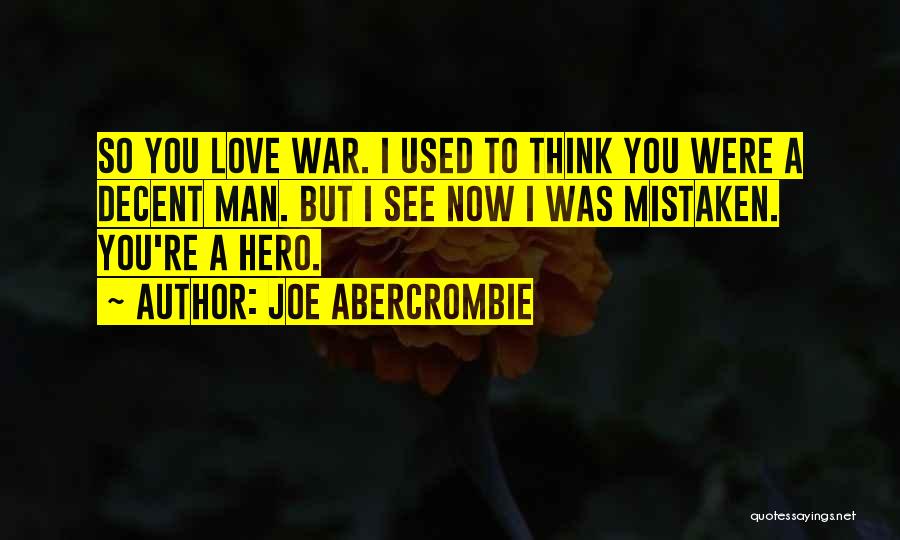 I Used To Think Love Quotes By Joe Abercrombie