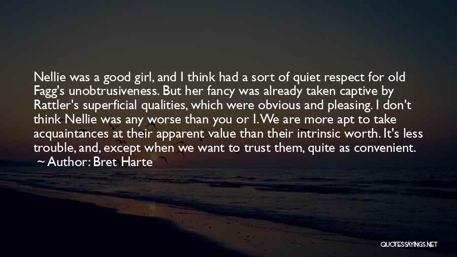 I Value Her Quotes By Bret Harte