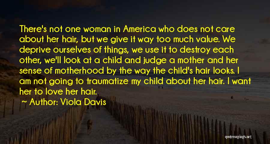 I Value Her Quotes By Viola Davis