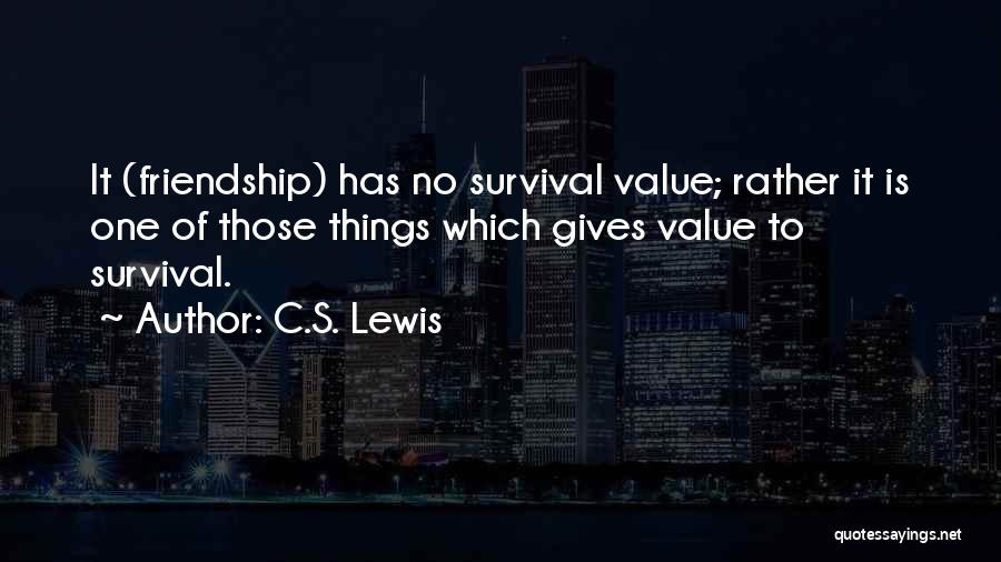 I Value Our Friendship Quotes By C.S. Lewis
