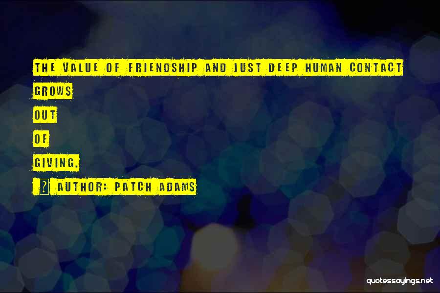 I Value Our Friendship Quotes By Patch Adams