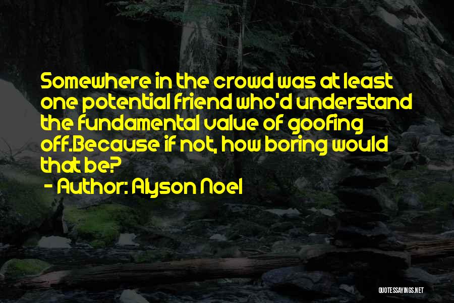 I Value Your Friendship Quotes By Alyson Noel