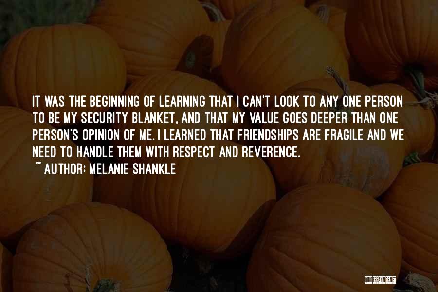 I Value Your Friendship Quotes By Melanie Shankle