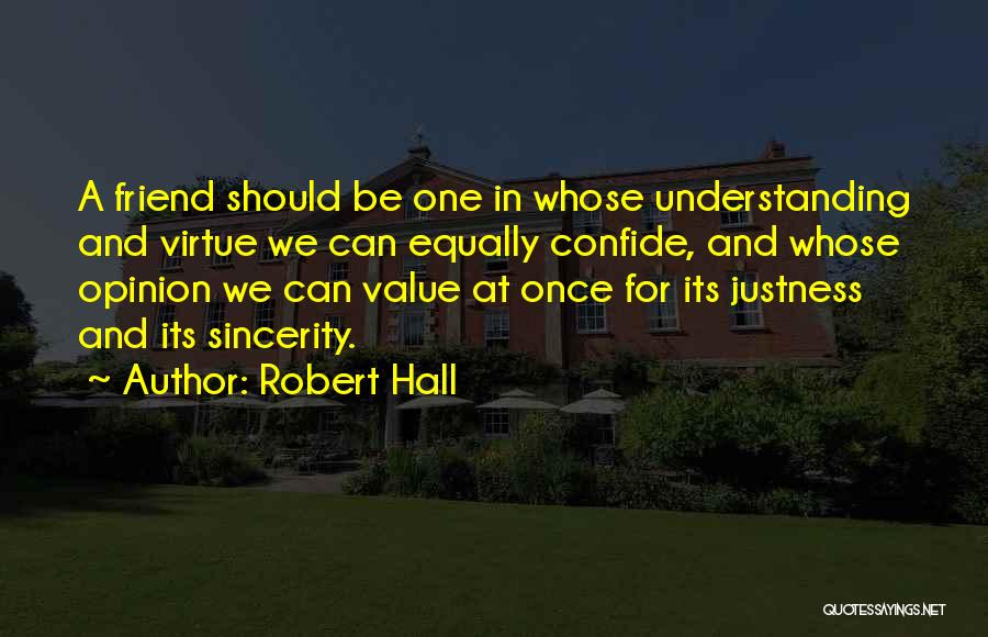 I Value Your Friendship Quotes By Robert Hall