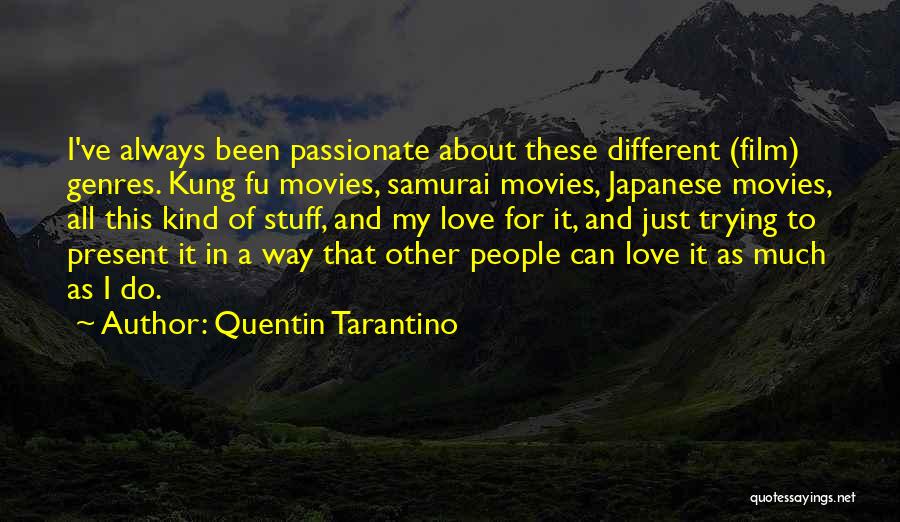 I Ve Been In Love Quotes By Quentin Tarantino