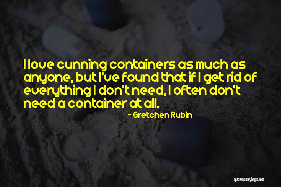I Ve Got Everything That I Need Quotes By Gretchen Rubin I Ve Got Everything That I Need Quotes By Gretchen Rubin