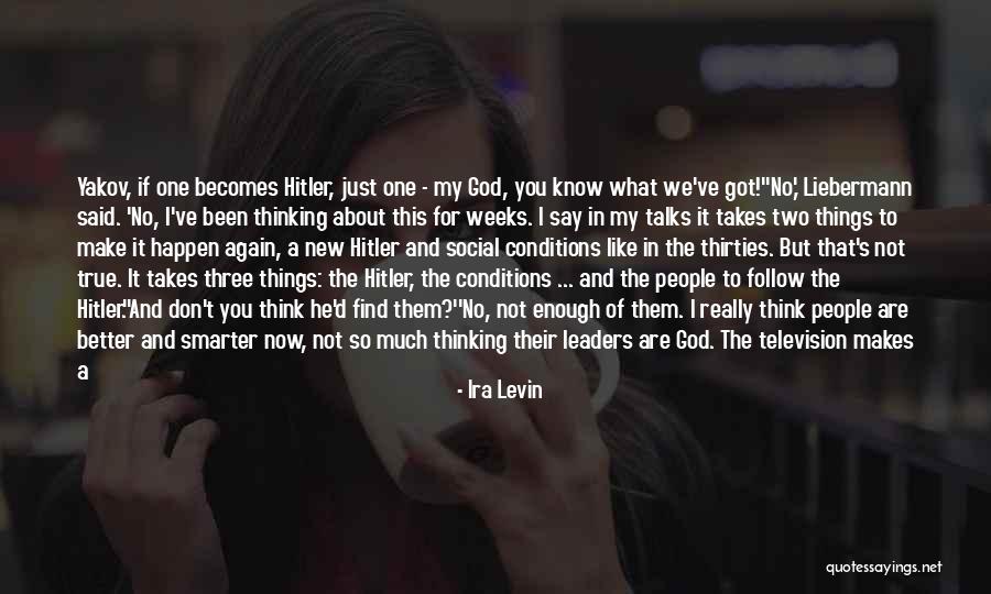 I Ve Got More Than This Quotes By Ira Levin I Ve Got More Than This Quotes By Ira Levin