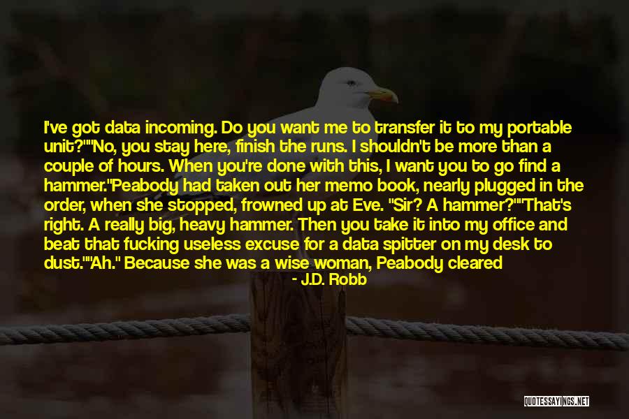 I Ve Got More Than This Quotes By J.D. Robb I Ve Got More Than This Quotes By J.D. Robb