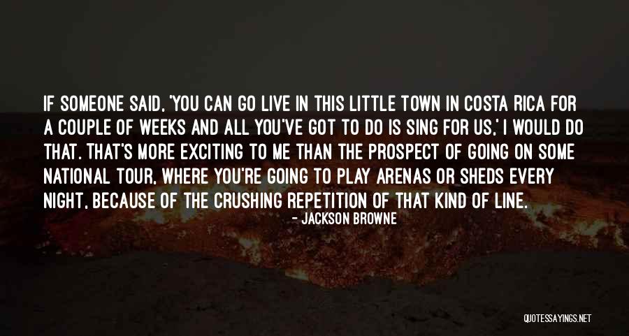 I Ve Got More Than This Quotes By Jackson Browne I Ve Got More Than This Quotes By Jackson Browne