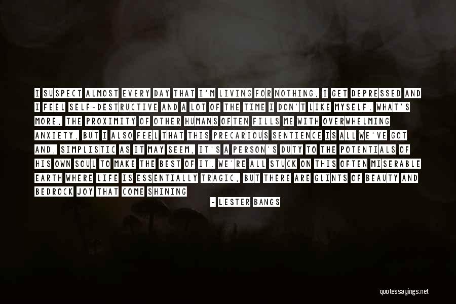 I Ve Got More Than This Quotes By Lester Bangs I Ve Got More Than This Quotes By Lester Bangs
