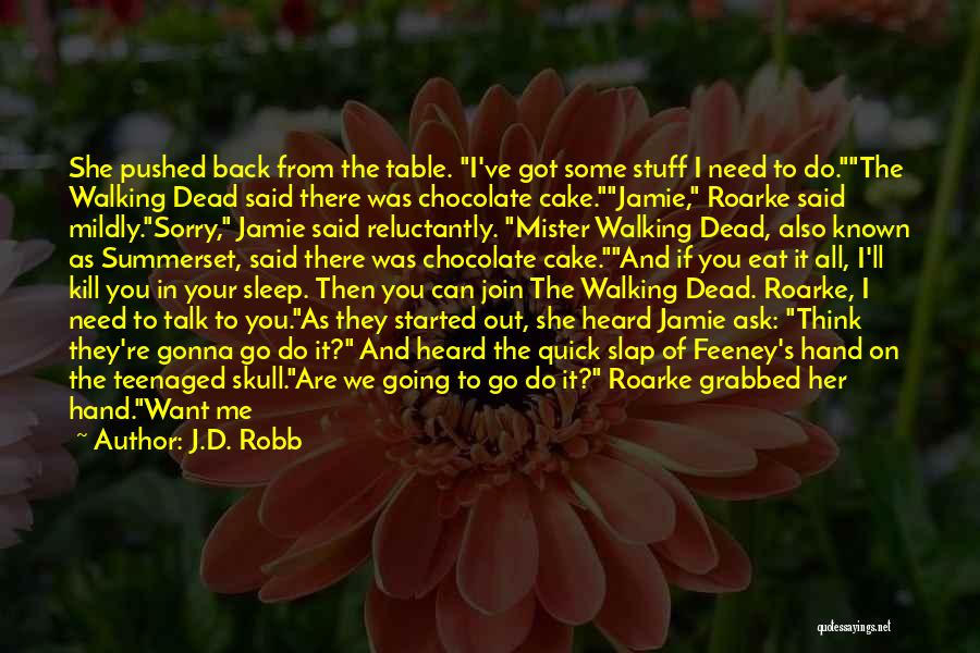 I Ve Got Your Back Quotes By J.D. Robb