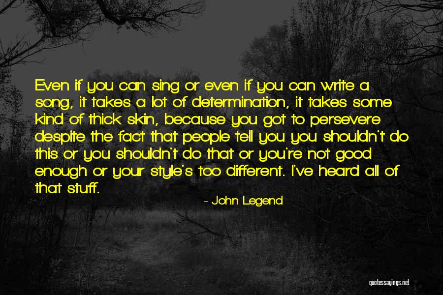 I Ve Heard Enough Quotes By John Legend I Ve Heard Enough Quotes By John Legend