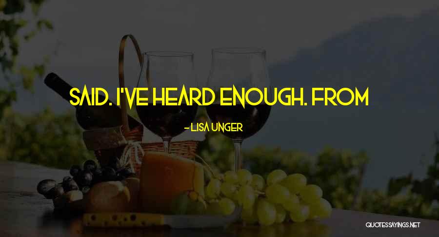 I Ve Heard Enough Quotes By Lisa Unger