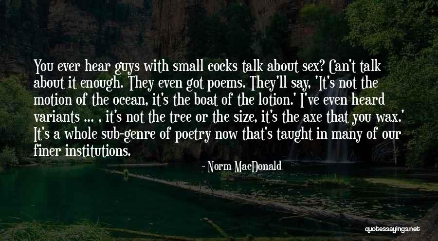 I Ve Heard Enough Quotes By Norm MacDonald