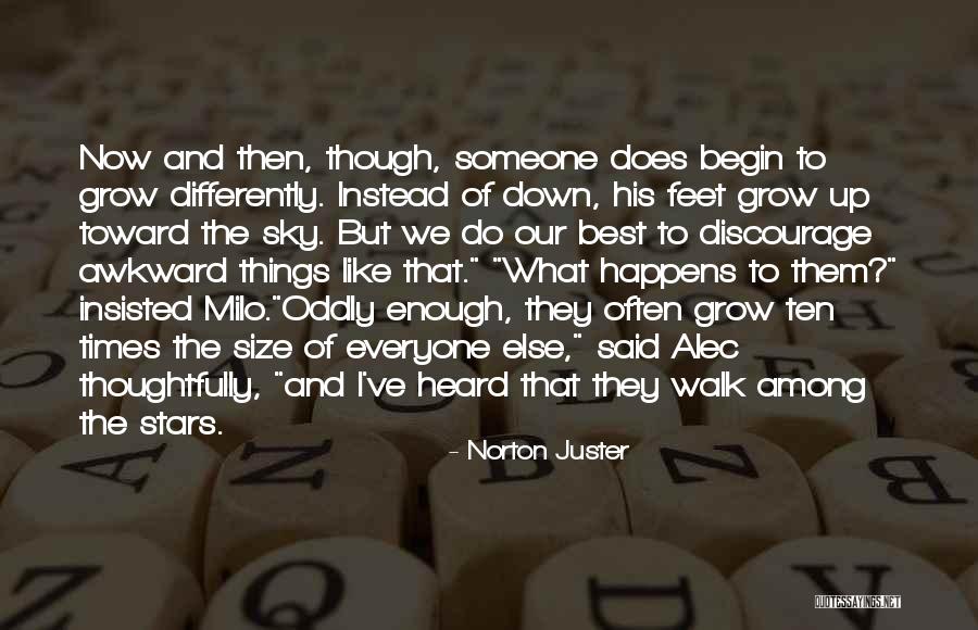 I Ve Heard Enough Quotes By Norton Juster I Ve Heard Enough Quotes By Norton Juster