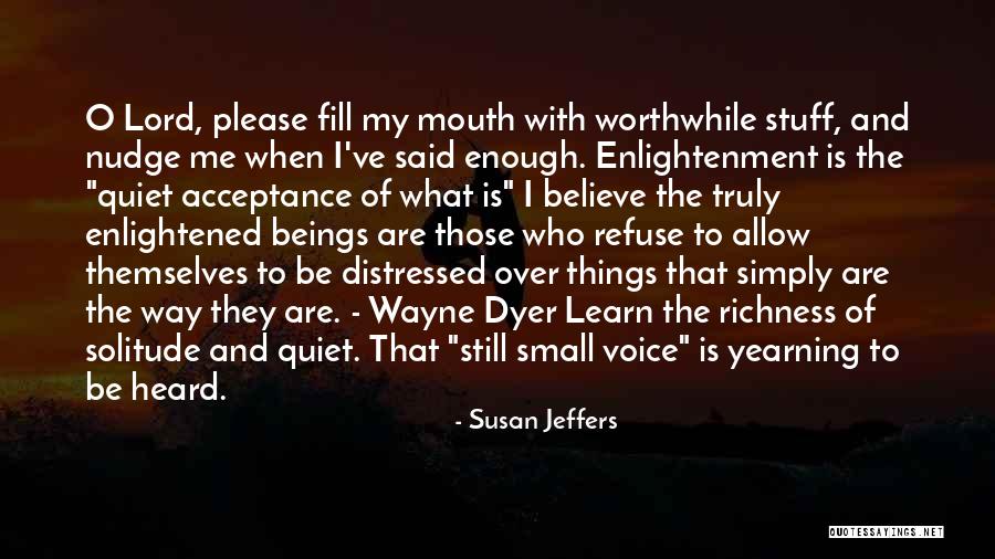 I Ve Heard Enough Quotes By Susan Jeffers