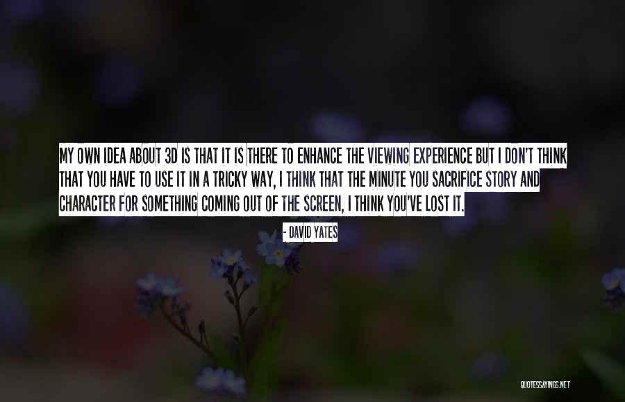 I Ve Lost My Way Quotes By David Yates I Ve Lost My Way Quotes By David Yates