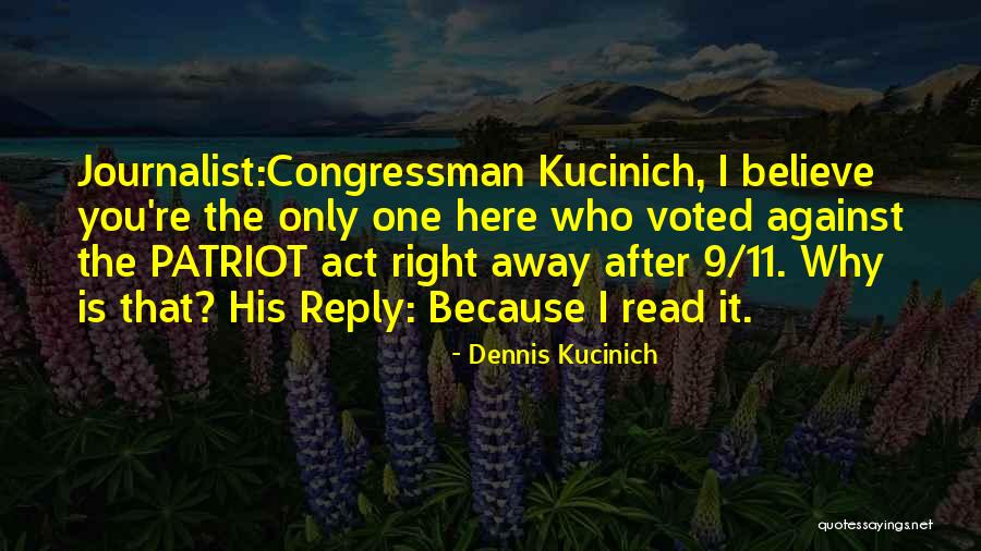 I Voted Quotes By Dennis Kucinich I Voted Quotes By Dennis Kucinich