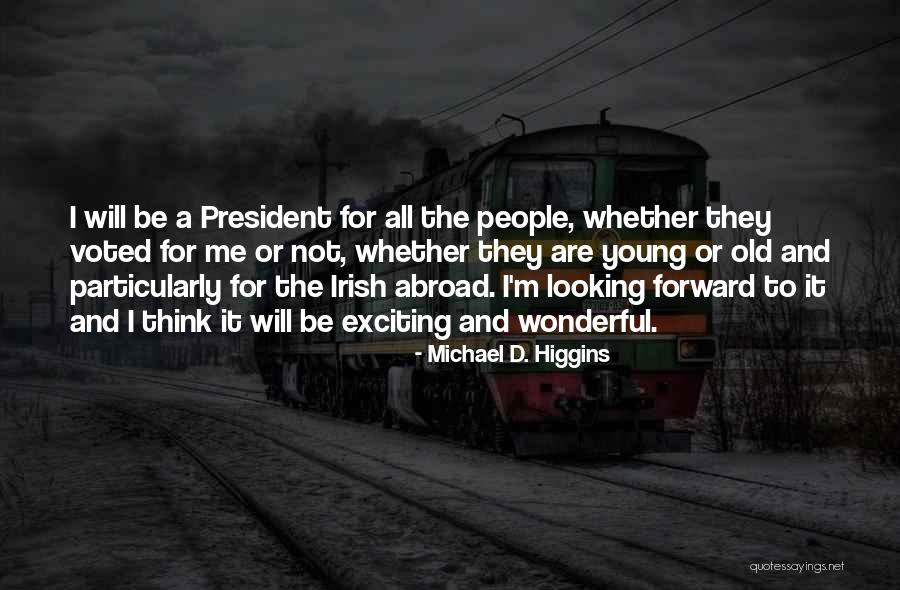 I Voted Quotes By Michael D. Higgins I Voted Quotes By Michael D. Higgins
