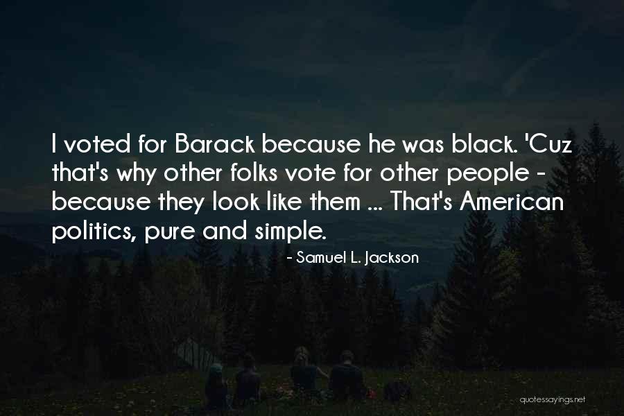 I Voted Quotes By Samuel L. Jackson I Voted Quotes By Samuel L. Jackson