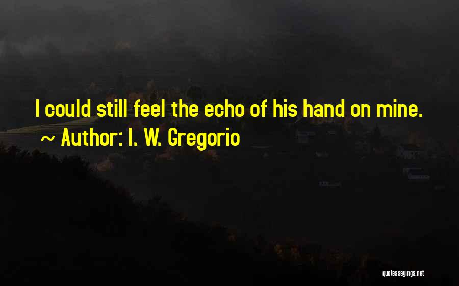 I. W. Gregorio Quotes 1360605
