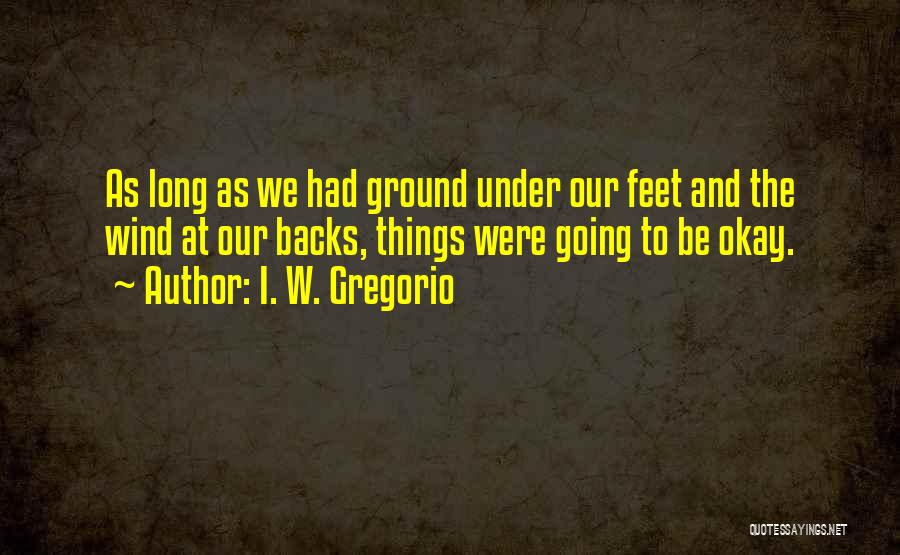 I. W. Gregorio Quotes 571147