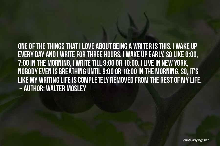 I Wake Up In Love This Morning Quotes By Walter Mosley