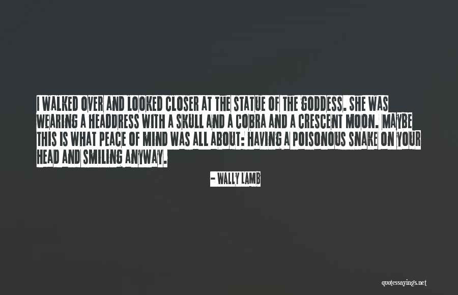 I Walked On The Moon Quotes By Wally Lamb I Walked On The Moon Quotes By Wally Lamb