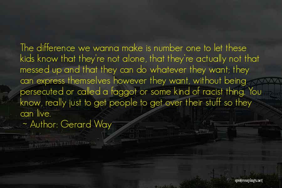 I Wanna Alone Quotes By Gerard Way