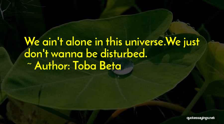 I Wanna Alone Quotes By Toba Beta