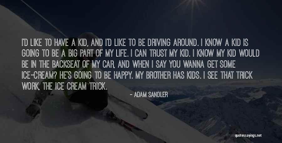 I Wanna Be Happy Quotes By Adam Sandler I Wanna Be Happy Quotes By Adam Sandler