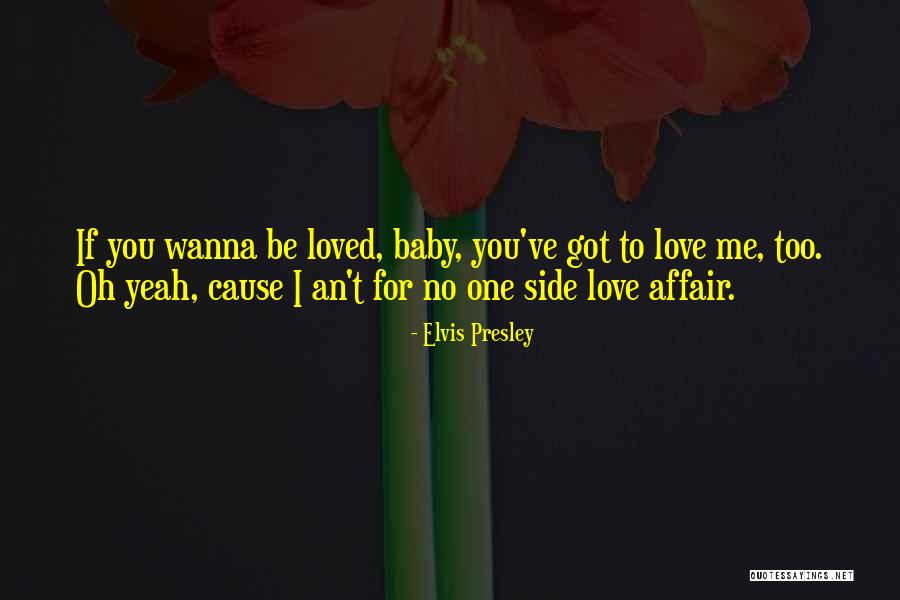 I Wanna Be Loved By You Quotes By Elvis Presley I Wanna Be Loved By You Quotes By Elvis Presley