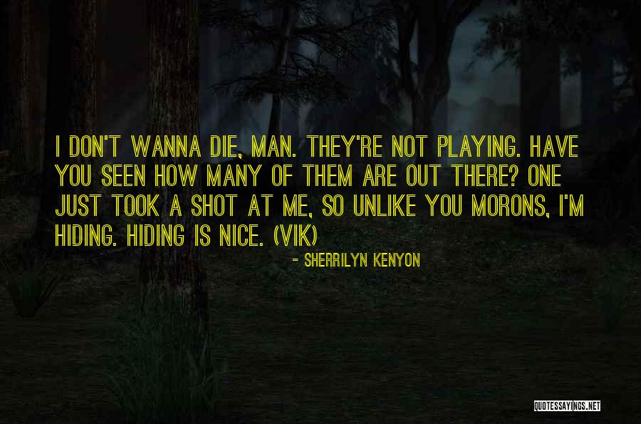 I Wanna Be That Man Quotes By Sherrilyn Kenyon