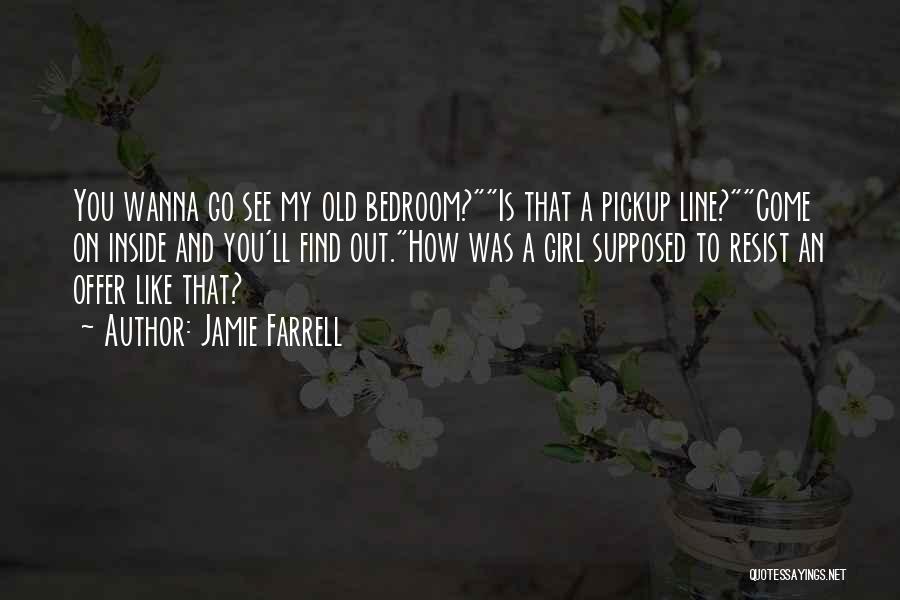 I Wanna Be The Only Girl Quotes By Jamie Farrell