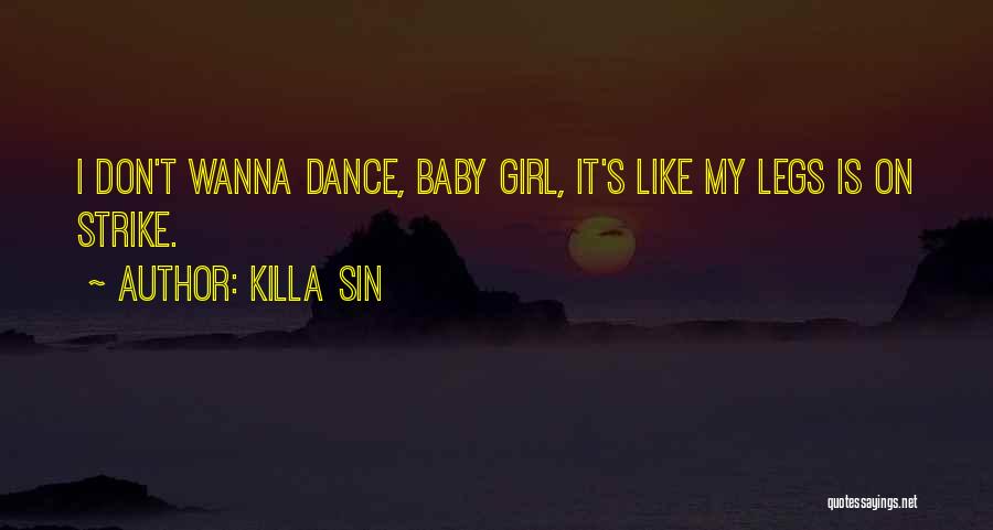 I Wanna Be The Only Girl Quotes By Killa Sin