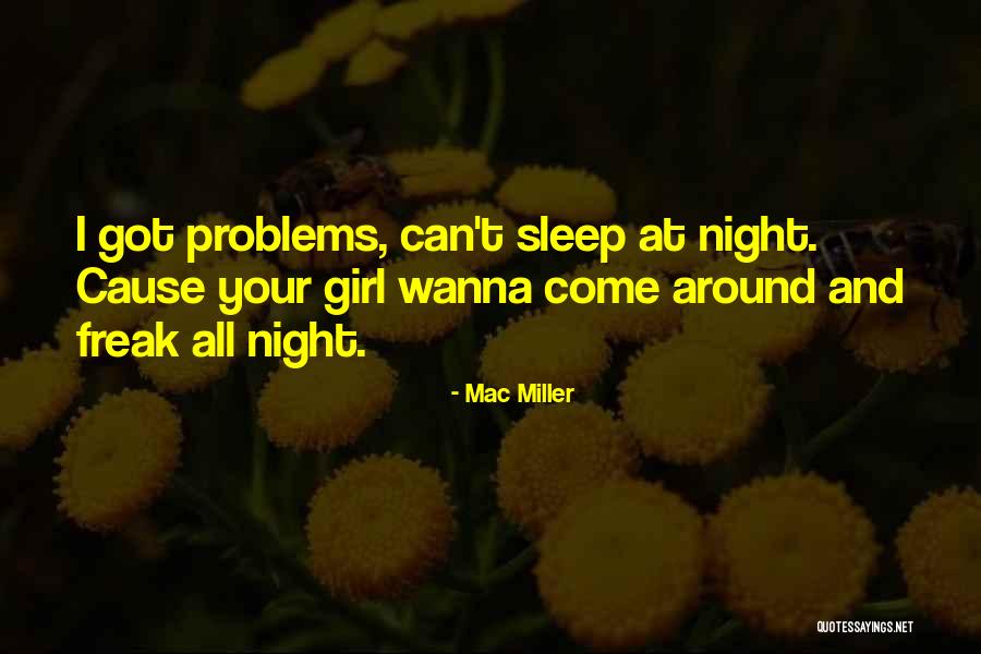 I Wanna Be The Only Girl Quotes By Mac Miller